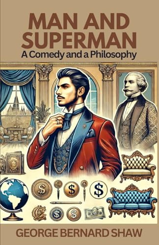 Man and Superman: A Comedy and a Philosophy