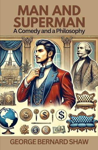 Man and Superman: A Comedy and a Philosophy