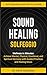 SOUND HEALING - SOLFEGGIO by Troy Valencia