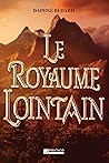 Le Royaume Lointain