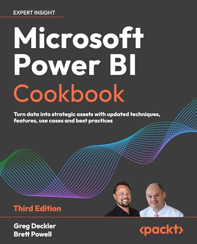 Microsoft Power BI Cookbook: Convert raw data into business insights with updated techniques, use cases, and best practices (Kindle Edition)
