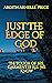 Just the Edge of God: The T...