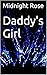 Daddy's Girl by Midnight Rose