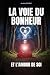 La voie du bonheur: et l'am...