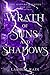Wrath Of Suns And Shadows: The Osparia Series Book Two