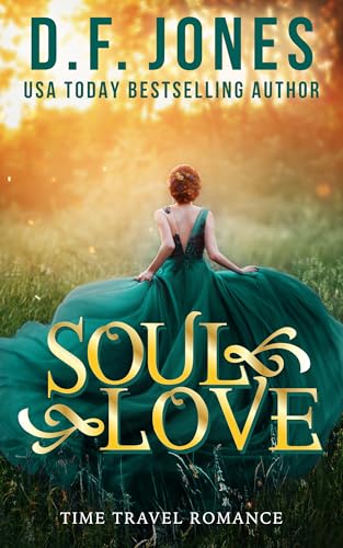 Soul Love: a past lives, time travel romance (Kindle Edition)