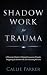 Shadow Work for Trauma: A T...