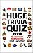 Huge Trivia Quiz Book: Ques...
