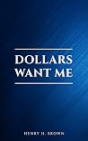 Dollars Want Me