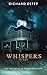 Whispers in the Darkness: The Haunting of Whispers Estate (Investigating the Haunted)
