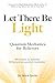 Let There Be Light: Quantum...
