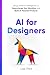 AI for UX Designers: Using ...