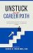 Unstuck Your Career Path : ...