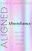 Aligned Abundance by Emma Mumford Aligned Abundance by Emma Mumford