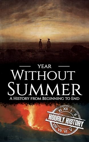Year Without Summer: A History from Beginning to End (Kindle Edition)