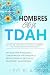 Hombres con TDAH: ¡deja de ...