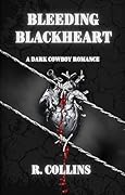 Bleeding Blackheart: A Dark Cowboy Romance