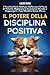 Il Potere della Disciplina ...