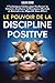 Le Pouvoir de la Discipline...