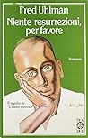 Niente resurrezioni, per favore by Fred Uhlman