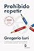 Prohibido repetir: Una propuesta apasionada para salvar la escuela (Spanish Edition)