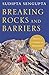 Breaking Rocks and Barriers...