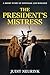 The President's Mistress: A...