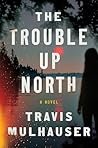 Book cover for The Trouble Up North