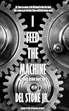 I Feed the Machin...