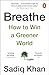 Breathe: How to win a greener world
