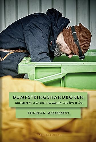 Dumpstringshandboken: Konsten Att Leva Gott På Samhällets Överflöd (Mass Market Paperback)