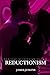 REDUCTIONISM by James    Jenkins