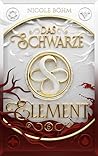 Das schwarze Element - Band 6 by Nicole Böhm
