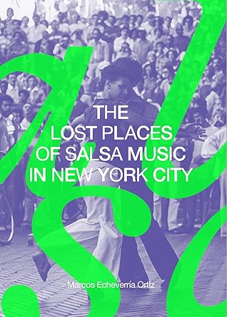 The Lost Places of Salsa Music in New York City