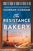 The Resistance Bakery: A totally gripping and emotional World War Two historical novel full of family secrets 