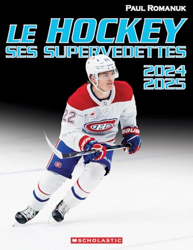 Le Hockey: Ses Supervedettes 2024-2025 (French Edition)