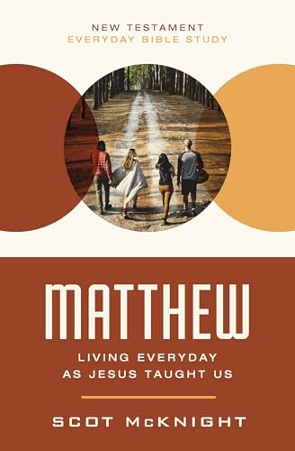 Matthew: Living Everyday as Jesus Taught Us (New Testament Everyday Bible Study Series)