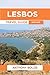 Lesbos Travel Guide 2024-2025 by Anthony Bolds