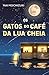 Os gatos do café da lua cheia