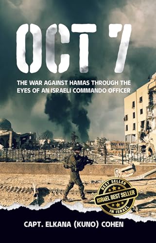 OCT 7: The War Against Hamas Through the Eyes of an Israeli Commando Officer (Kindle Edition)