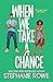When We Take a Chance (Mr. ...