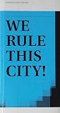 We Rule this City! Architectuur en macht in Den Haag