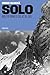 Solo: Walter Bonatti dal K2 al Dru (Italian Edition)