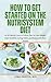 How to Get Started on the Nutrisystem Diet by CHRIS PRESTON RDN