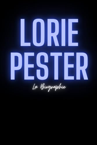 Lorie Pester: La Biographie (French Edition)