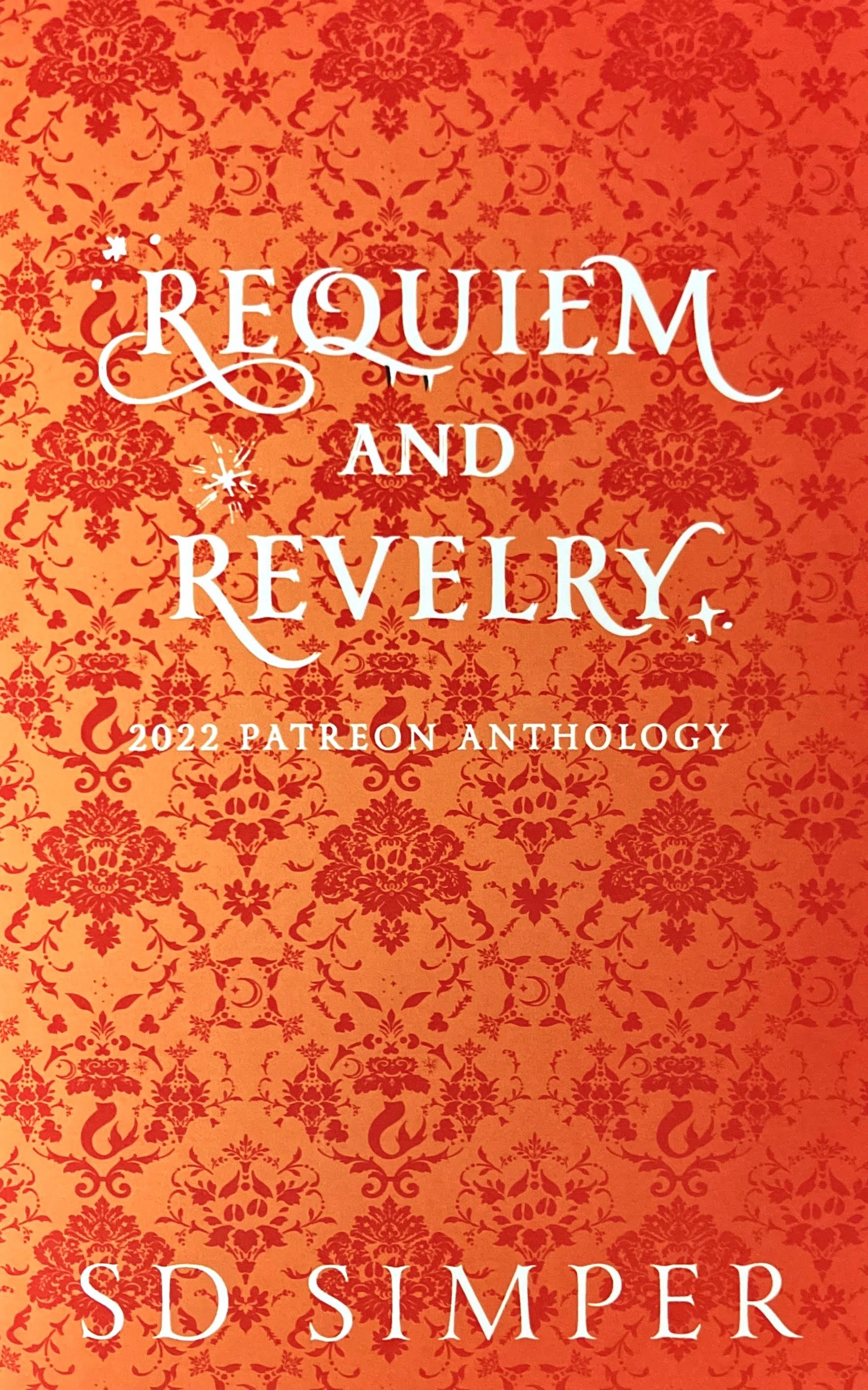 Requiem and Revelry:  2022 Patreon Anthology