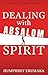 Dealing with Absalom Spirit