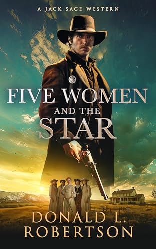 Five Women and the Star: A Jack Sage Western (Kindle Edition)