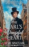 The Earl's Vengeful Heart: A Second Chance Historical Regency Romance The Earl's Vengeful Heart: A Second Chance Historical Regency Romance