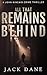 All That Remains Behind (A John Kincaid Crime Thriller, #2)